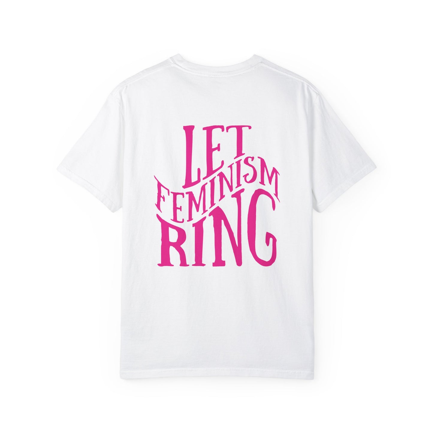 Let Feminism Ring - Unisex Garment-Dyed Faux Pocket T-Shirt