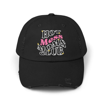 Hot Mess Moms Club - Distressed Cap