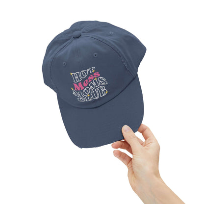 Hot Mess Moms Club - Distressed Cap