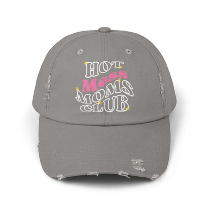 Hot Mess Moms Club - Distressed Cap